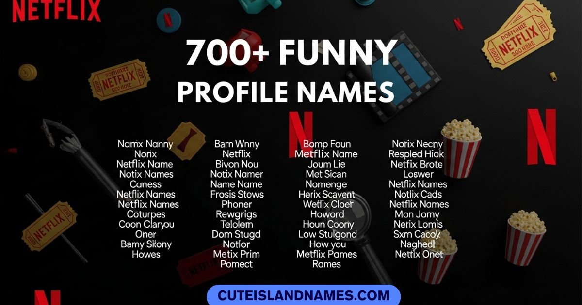 Funny Netflix Profile Names