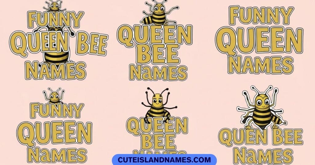 Funny Queen Bee Names
